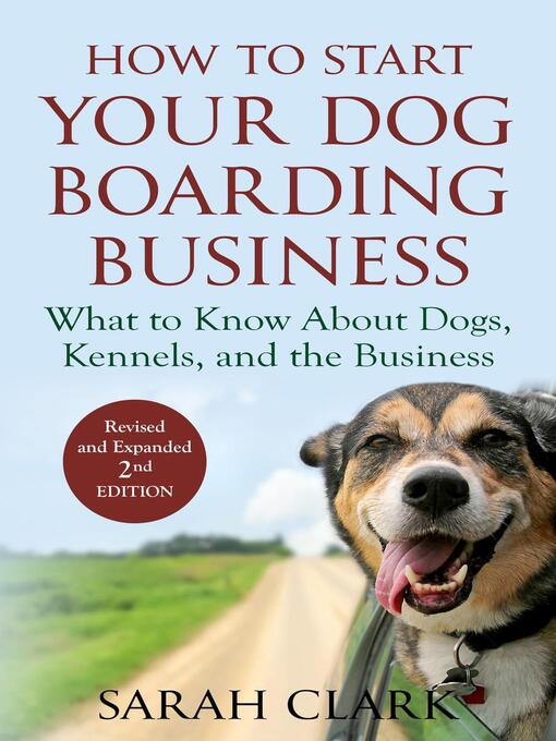 Title details for How to Start Your Dog Boarding Business by Sarah Clark - Available